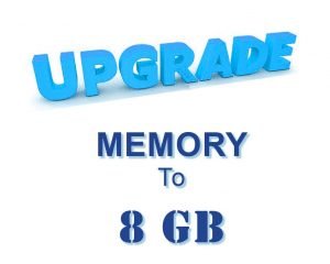 Upgrade: Memory from 4 GB to 8 GB