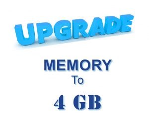Upgrade: Memory from 2 GB to 4 GB